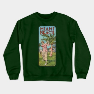 Miami Beach Florida is Calling You - 1924 Lady Golfer Poster Crewneck Sweatshirt